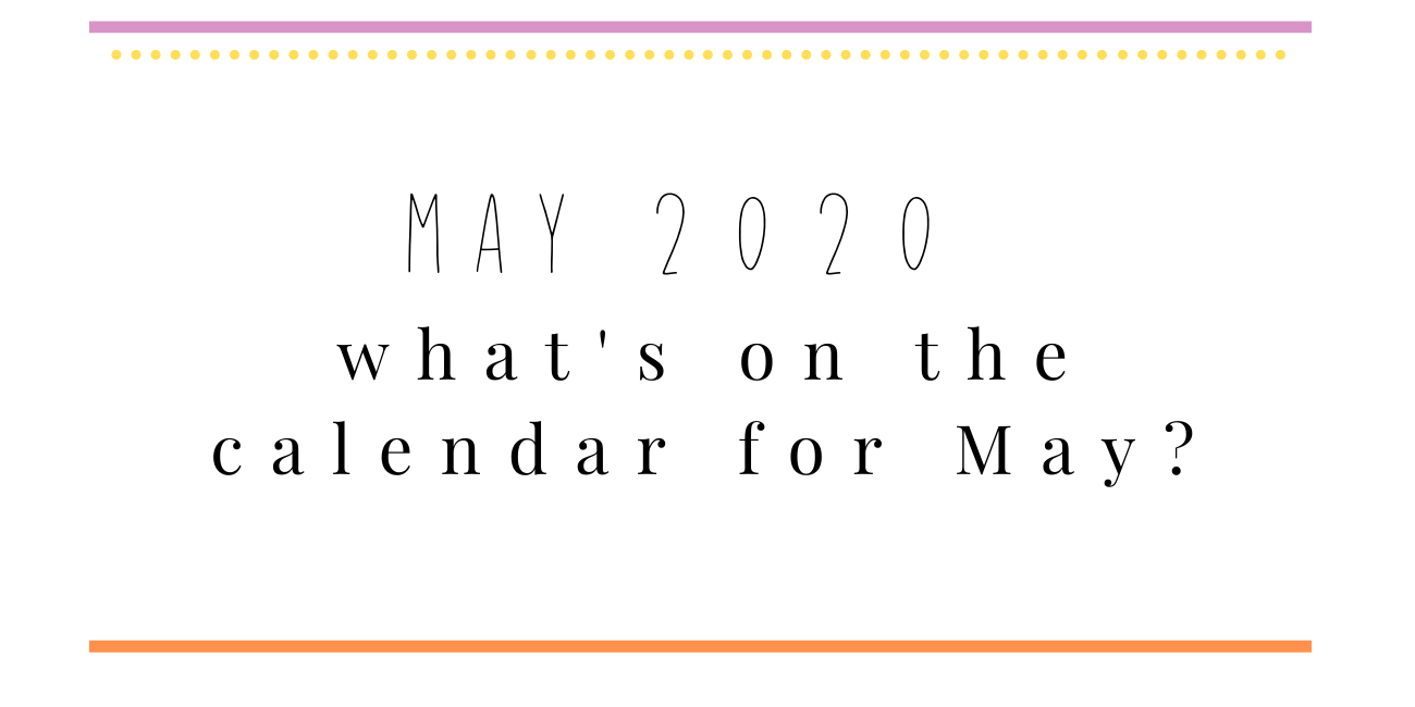 14 may 2020 whats on the calendar for may