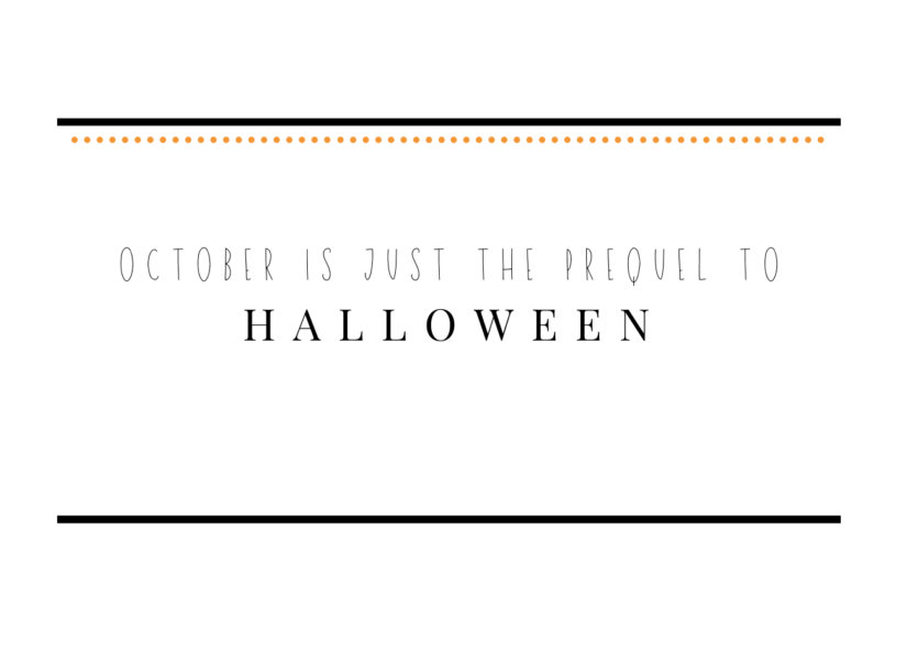 October is just the prequel to halloween